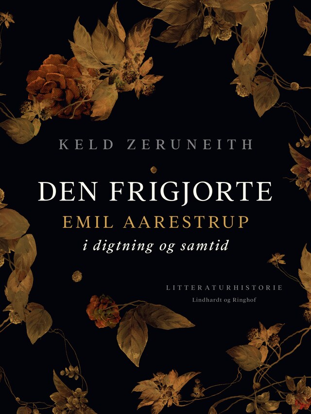 Buchcover für Den frigjorte. Emil Aarestrup i digtning og samtid