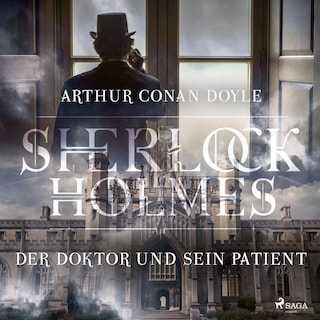 Sherlock Holmes: Der Doktor und sein Patient als Hörbuch
