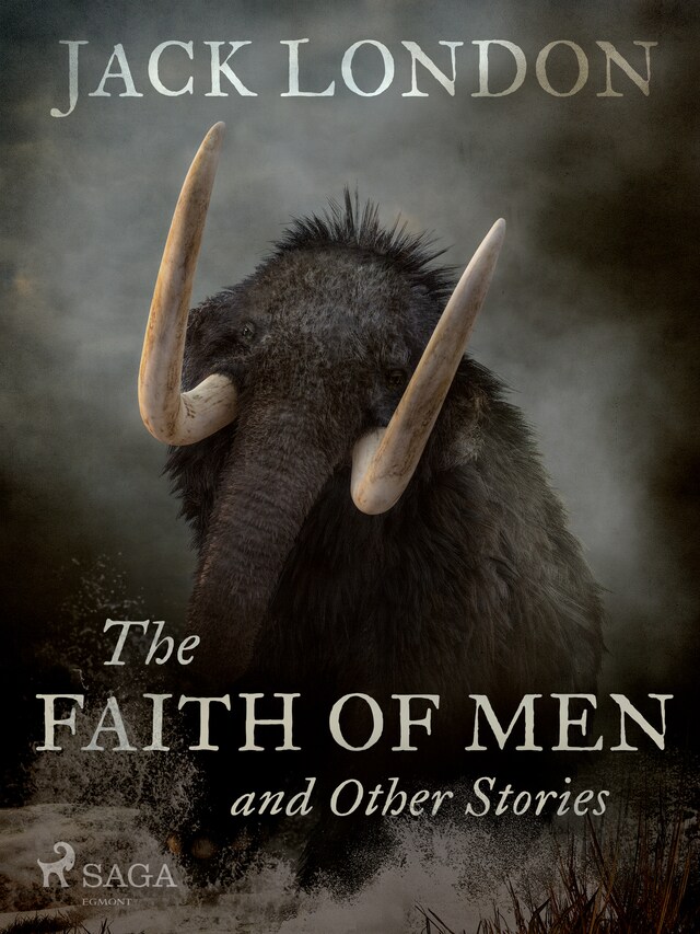 Book cover for The Faith of Men and Other Stories