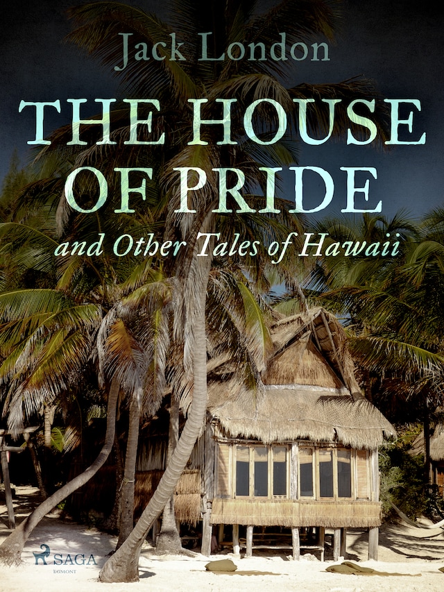 Okładka książki dla The House of Pride, and Other Tales of Hawaii