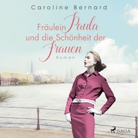Fräulein Paula und die Schönheit der Frauen