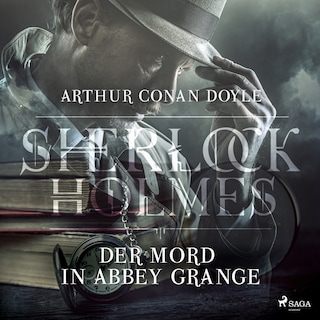Sherlock Holmes: Der Mord in Abbey Grange als Hörbuch
