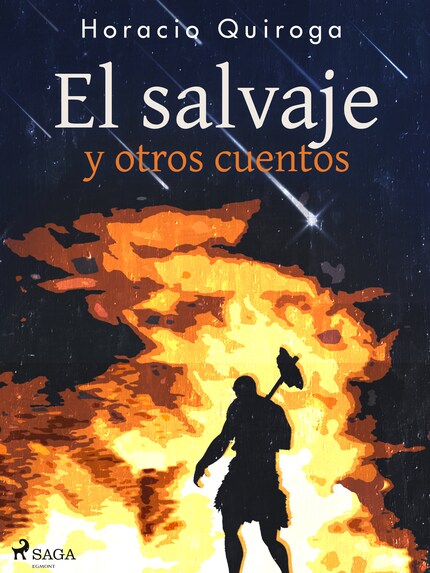 El salvaje y otros cuentos - Horacio Quiroga - E-book - BookBeat