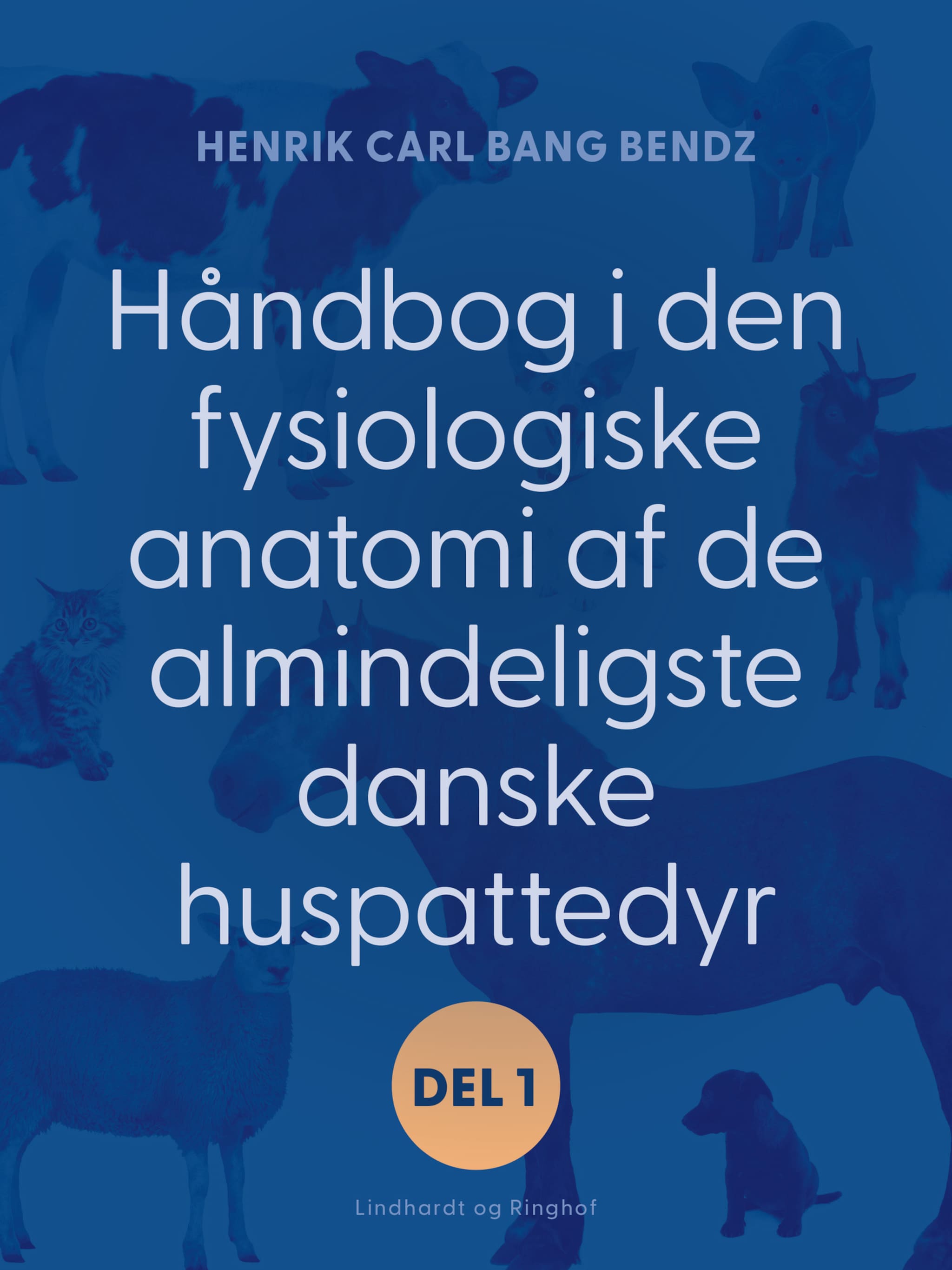 Håndbog i den fysiologiske anatomi af de almindeligste danske huspattedyr. Del 1 ilmaiseksi