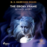 B. J. Harrison Reads The Ebony Frame