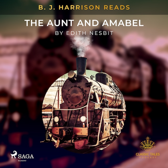 Portada de libro para B. J. Harrison Reads The Aunt and Amabel