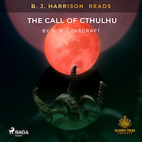 B. J. Harrison Reads The Call of Cthulhu