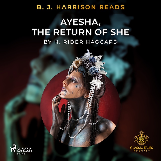 Book cover for B. J. Harrison Reads Ayesha, The Return of She