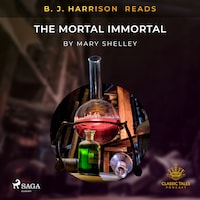 B. J. Harrison Reads The Mortal Immortal