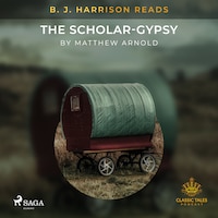 B. J. Harrison Reads The Scholar-Gypsy