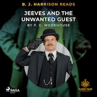 B. J. Harrison Reads Jeeves and the Unwanted Guest