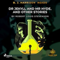 B. J. Harrison Reads Dr Jekyll and Mr Hyde, and Other Stories