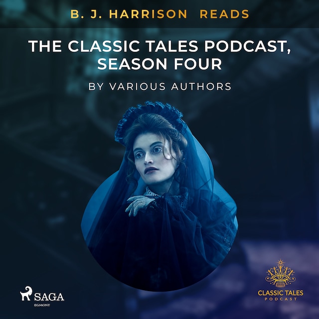 Book cover for B. J. Harrison Reads The Classic Tales Podcast, Season Four