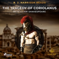 B. J. Harrison Reads The Tragedy of Coriolanus
