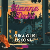 Kuka olisi uskonut