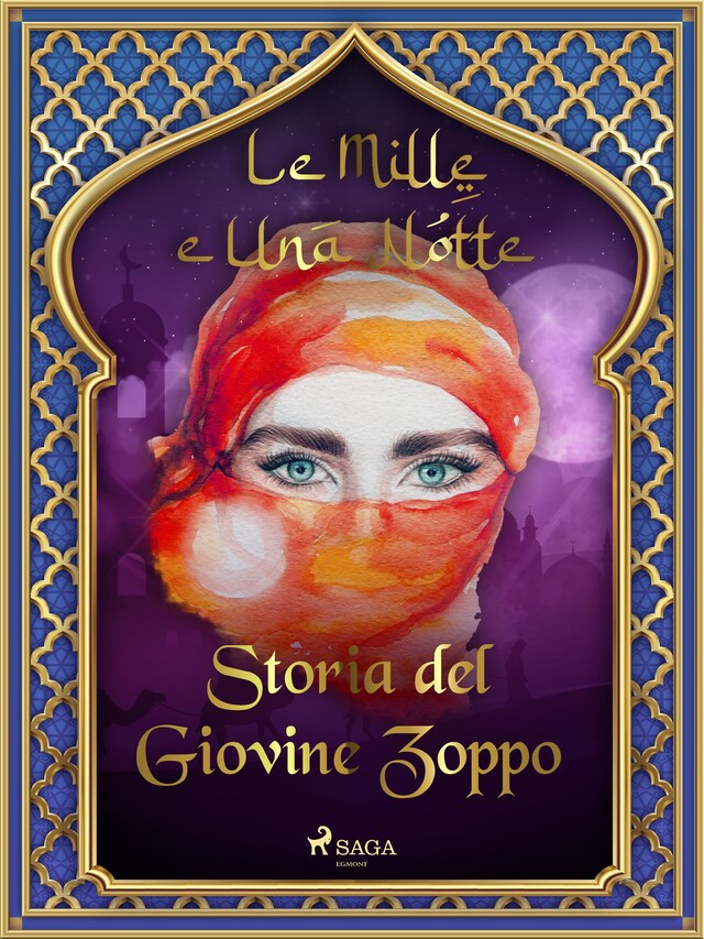 Couverture de livre pour Storia del Giovine Zoppo (Le Mille e Una Notte 34)