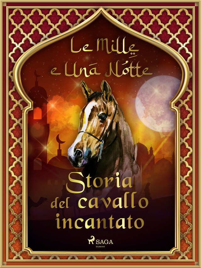 Book cover for Storia del cavallo incantato (Le Mille e Una Notte 58)