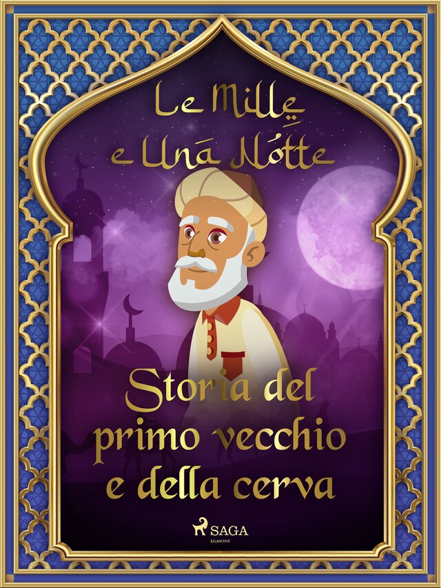 Couverture de livre pour Storia del primo vecchio e della cerva (Le Mille e Una Notte 4)