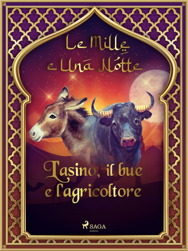 Copertina del libro per L'asino, il bue e l'agricoltore (Le Mille e Una Notte 2)