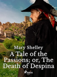 A Tale of the Passions; or, The Death of Despina