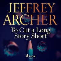 To Cut a Long Story Short