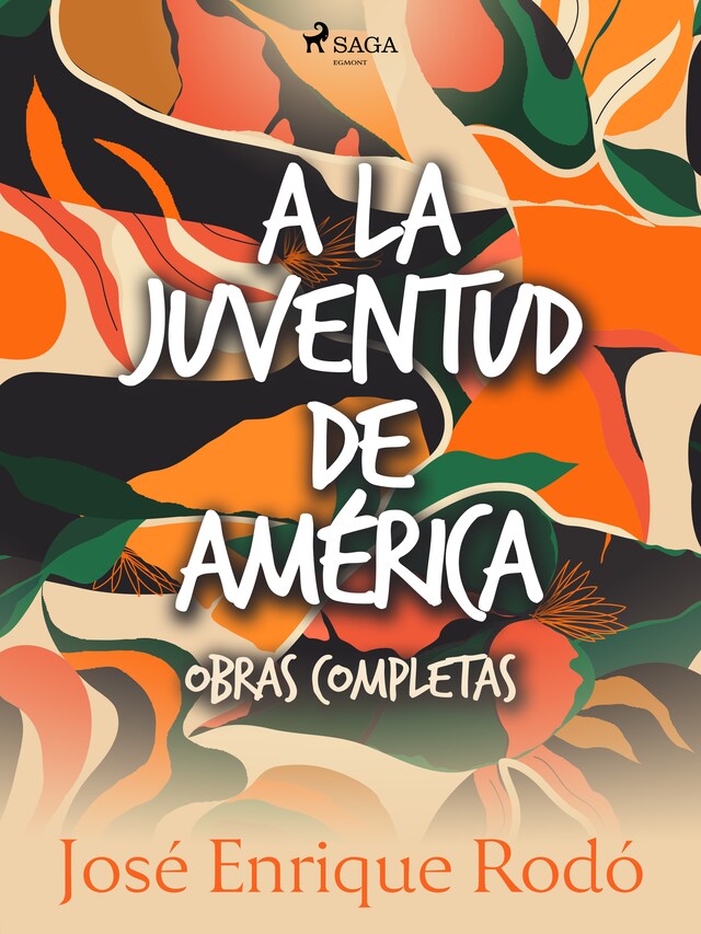 Book cover for A la juventud de América. Obras completas.