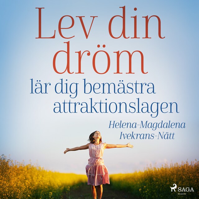 Couverture de livre pour Lev din dröm :  lär dig bemästra attraktionslagen