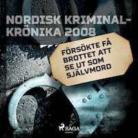 Försökte få brottet att se ut som självmord
