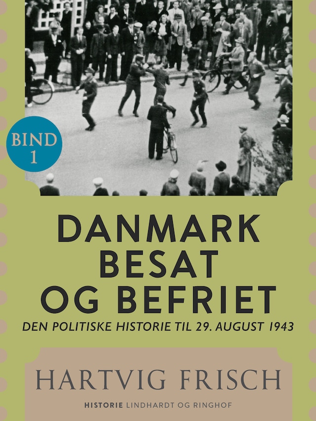 Buchcover für Danmark besat og befriet. Den politiske historie til 29. august 1943 (Bd. 1)