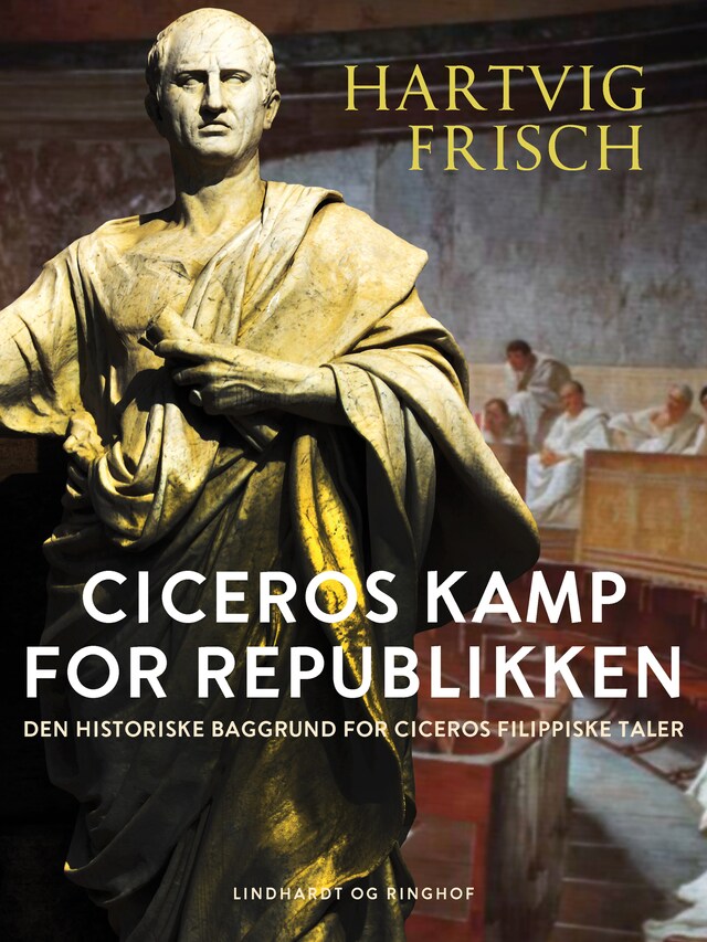 Okładka książki dla Ciceros kamp for Republikken. Den historiske baggrund for Ciceros filippiske taler