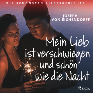 Mein Lieb ist verschwiegen - und schön wie die Nacht. Die schönsten Liebesgedichte als Hörbuch