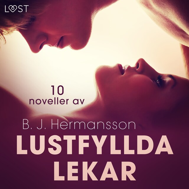 Buchcover für Lustfyllda lekar: 10 noveller av B. J. Hermansson - erotisk novellsamling