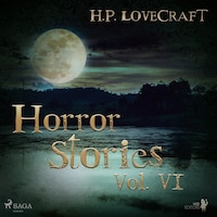 H. P. Lovecraft – Horror Stories Vol. VI