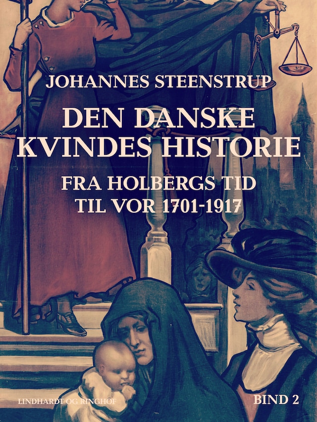 Bogomslag for Den danske kvindes historie fra Holbergs tid til vor 1701-1917. Bind 2