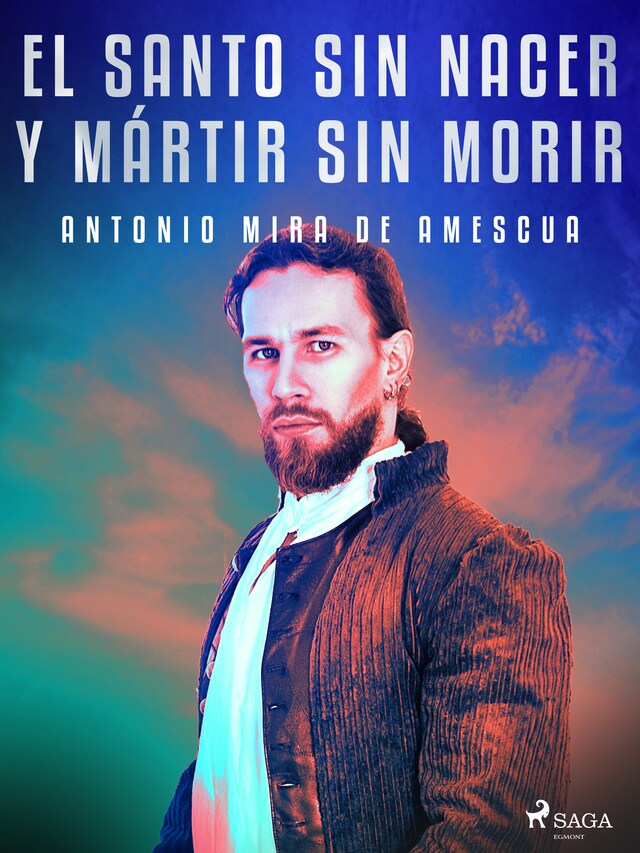 Book cover for El santo sin nacer y mártir sin morir