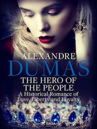 The Hero of the People: A Historical Romance of Love, Liberty and Loyalty bookCoverFor