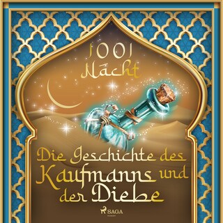 Die Geschichte des Kaufmanns und der Diebe als Hörbuch