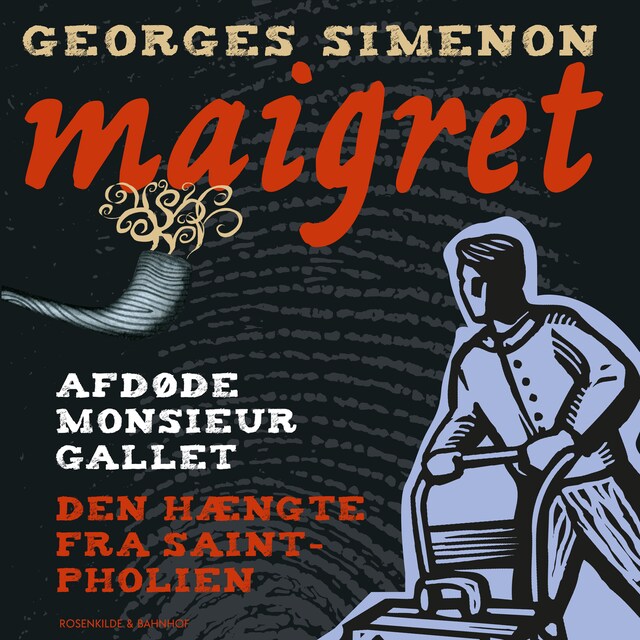 Kirjankansi teokselle Afdøde monsieur Gallet / Den hængte fra Saint-Pholien. En Maigret krimi.