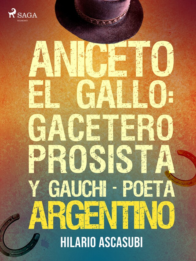 Okładka książki dla Aniceto el Gallo: gacetero prosista y gauchi-poeta argentino