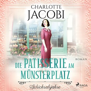 Die Patisserie am Münsterplatz – Schicksalsjahre: Roman (Die Kuchenkönigin von Straßburg 2) als Hörbuch