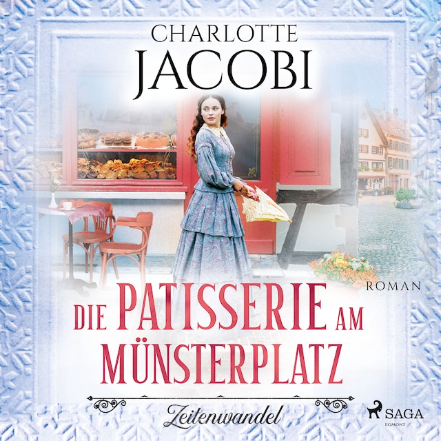 Buchcover für Die Patisserie am Münsterplatz – Zeitenwandel: Roman (Die Kuchenkönigin von Straßburg 1)