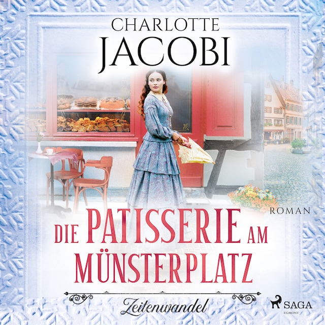 Copertina del libro per Die Patisserie am Münsterplatz – Zeitenwandel: Roman (Die Kuchenkönigin von Straßburg 1)