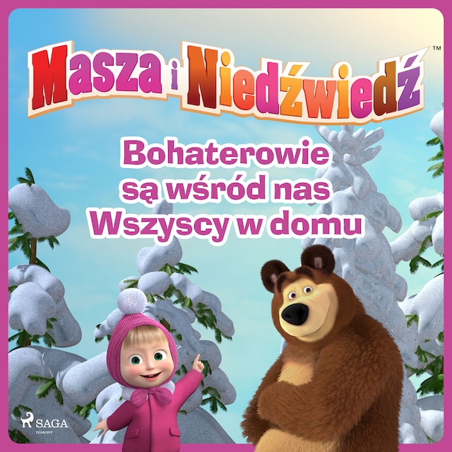 Boekomslag van Masza i Niedźwiedź - Bohaterowie są wśród nas - Wszyscy w domu