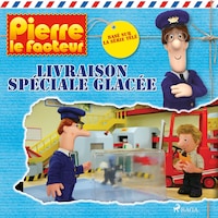 Pierre le facteur - Livraison spéciale glacée