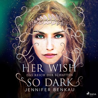 Das Reich der Schatten, Band 1: Her Wish So Dark als Hörbuch