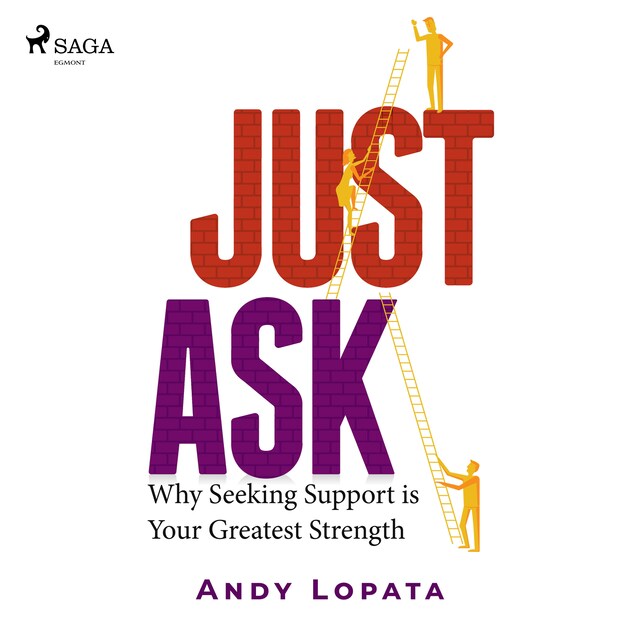 Book cover for Just Ask: Why Seeking Support is Your Greatest Strength