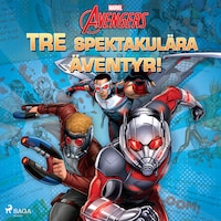 Avengers - TRE spektakulära äventyr!