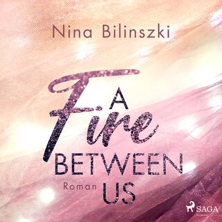 A Fire Between Us als Hörbuch