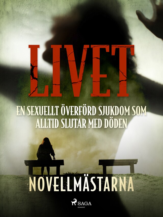 Bokomslag for Livet - en sexuellt överförd sjukdom som alltid slutar med döden