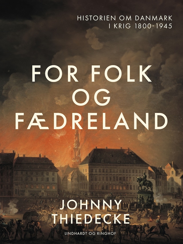 Bogomslag for For folk og fædreland. Historien om Danmark i krig 1800-1945